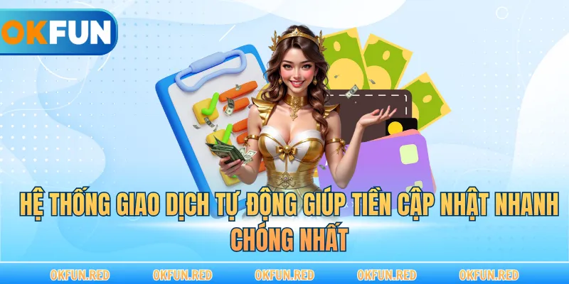 Hệ thống giao dịch tự động giúp tiền cập nhật nhanh chóng nhất