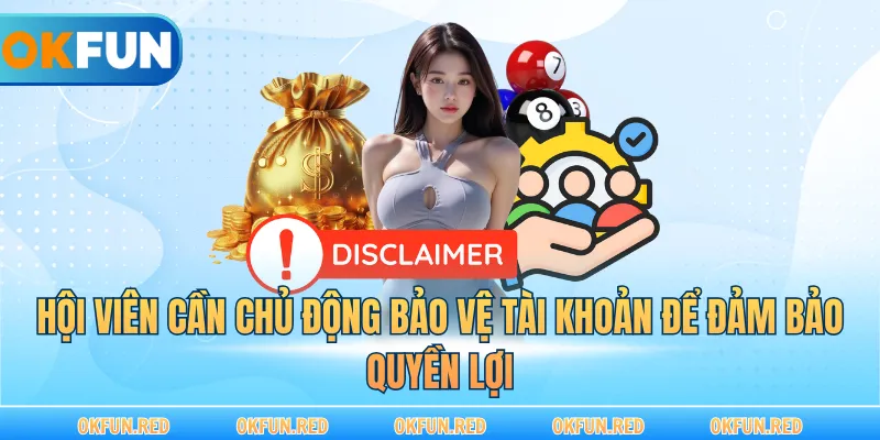 Hội viên cần chủ động bảo vệ tài khoản để đảm bảo quyền lợi